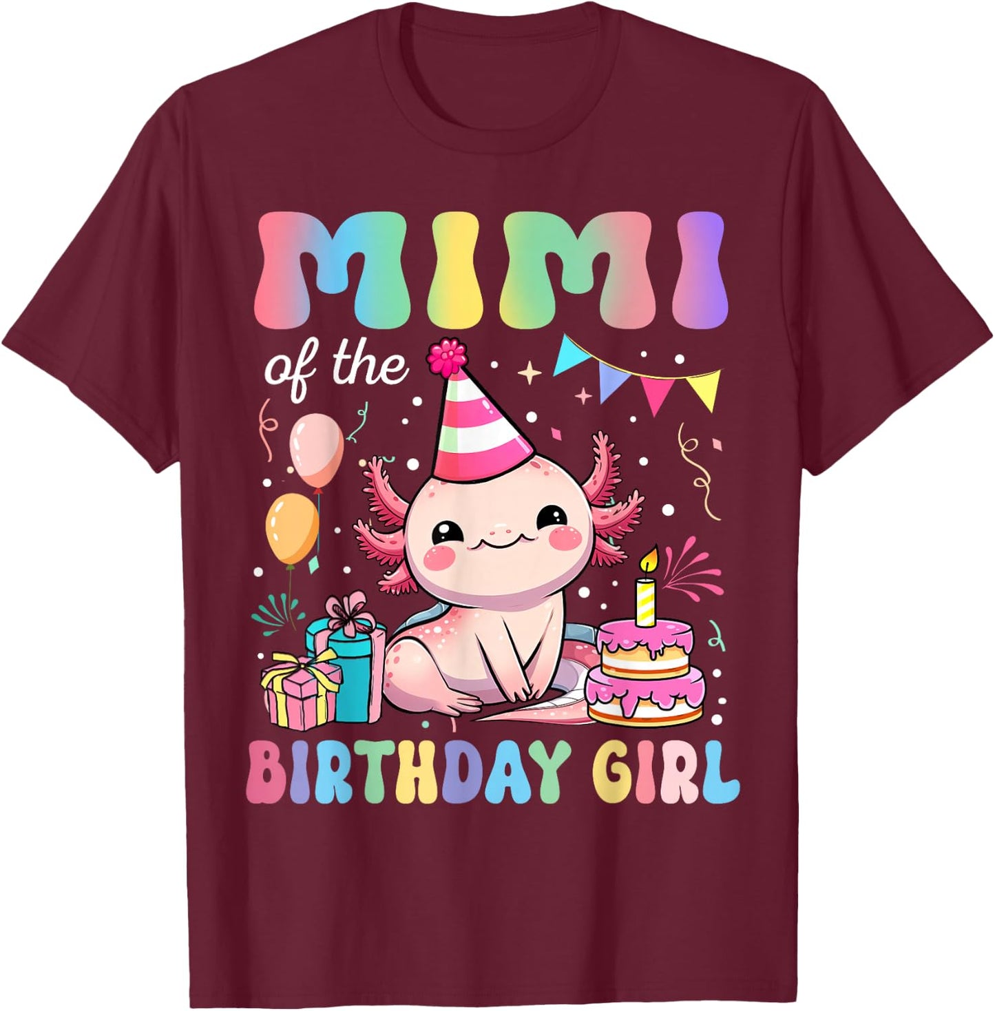 Mimi Of The Birthday Girl Axolotl Bday Party Family T-Shirt - T-Shirt | Maroon