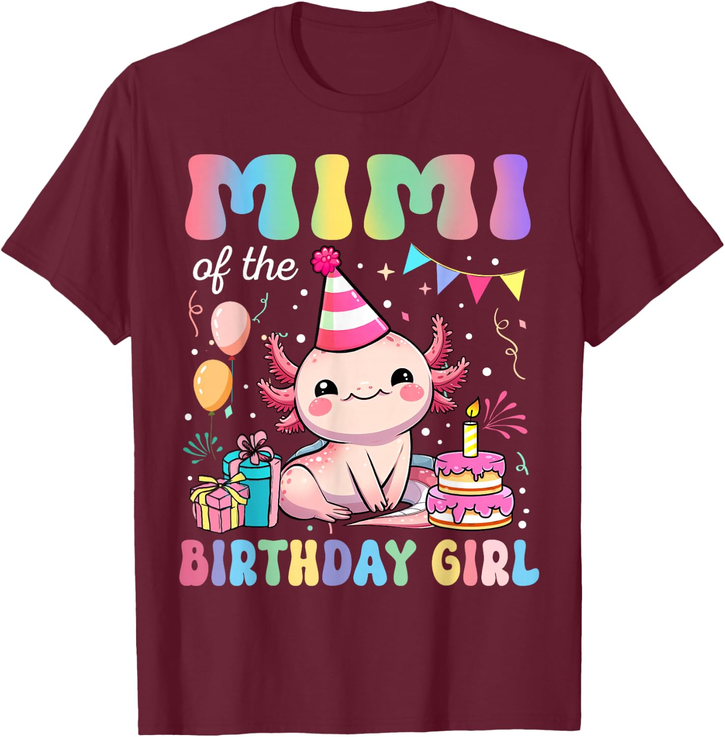 Mimi Of The Birthday Girl Axolotl Bday Party Family T-Shirt - T-Shirt | Maroon