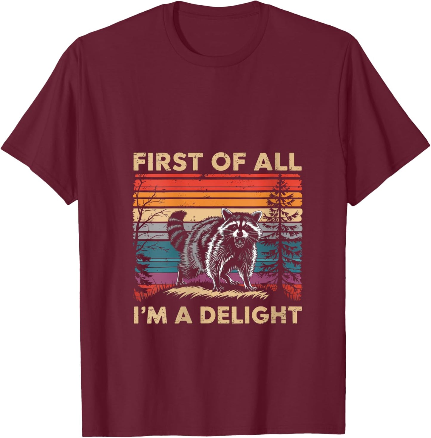 Raccoon First Of All Im A Delight Racoon Gifts Women V-Neck T-Shirt - T-Shirt | Maroon