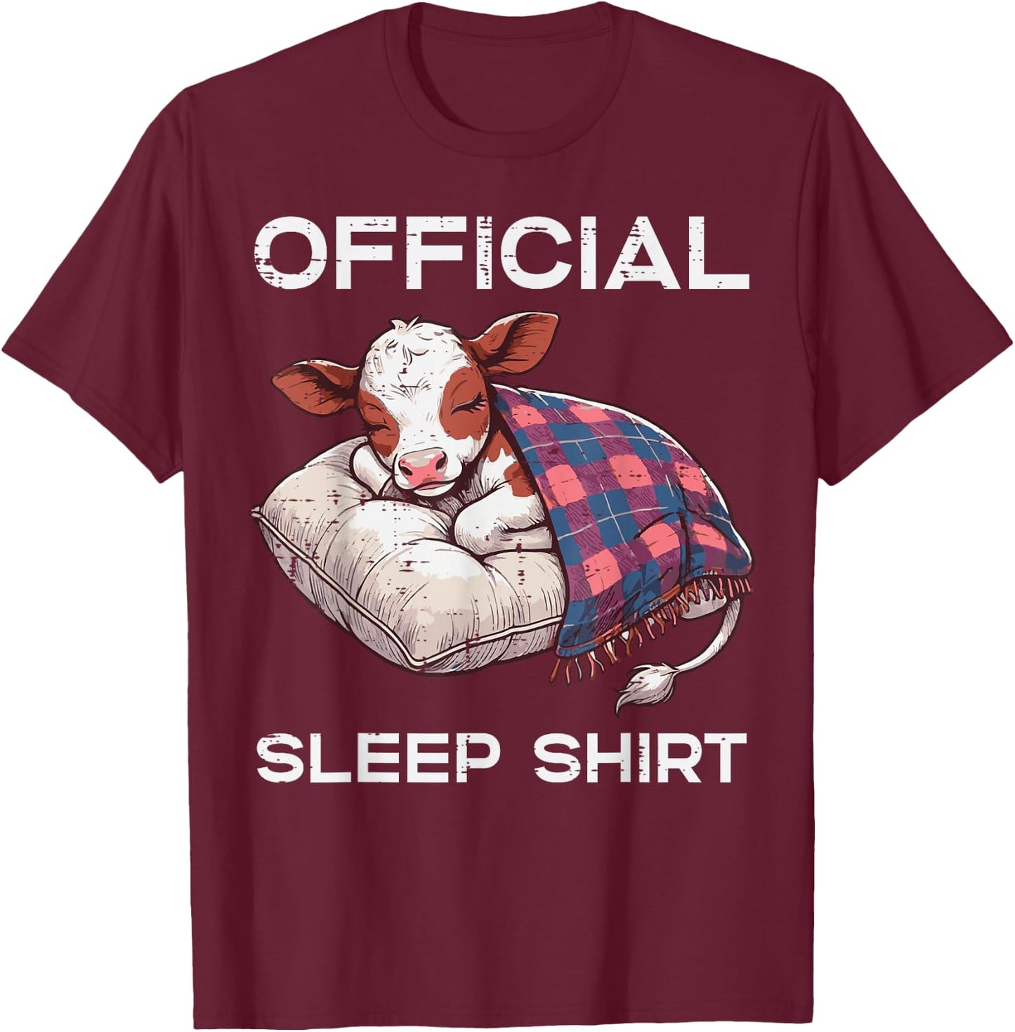 Official Sleep Shirt Cow Pillow Funny Saying Men Women Kids T-Shirt - T-Shirt | Maroon