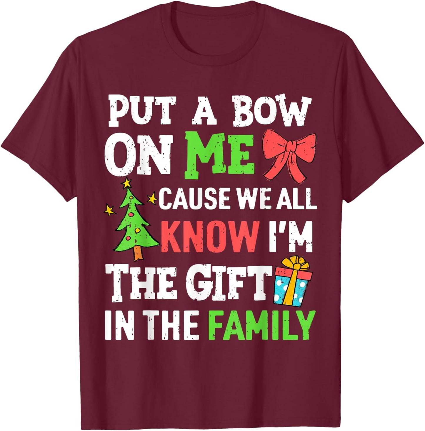 Funny Christmas Put A Bow On Me Christmas Kids Girls Boys T-Shirt - T-Shirt | Maroon