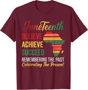 Believe Achieve Succeed Juneteenth is My Independence Day T-Shirt - T-Shirt | Maroon