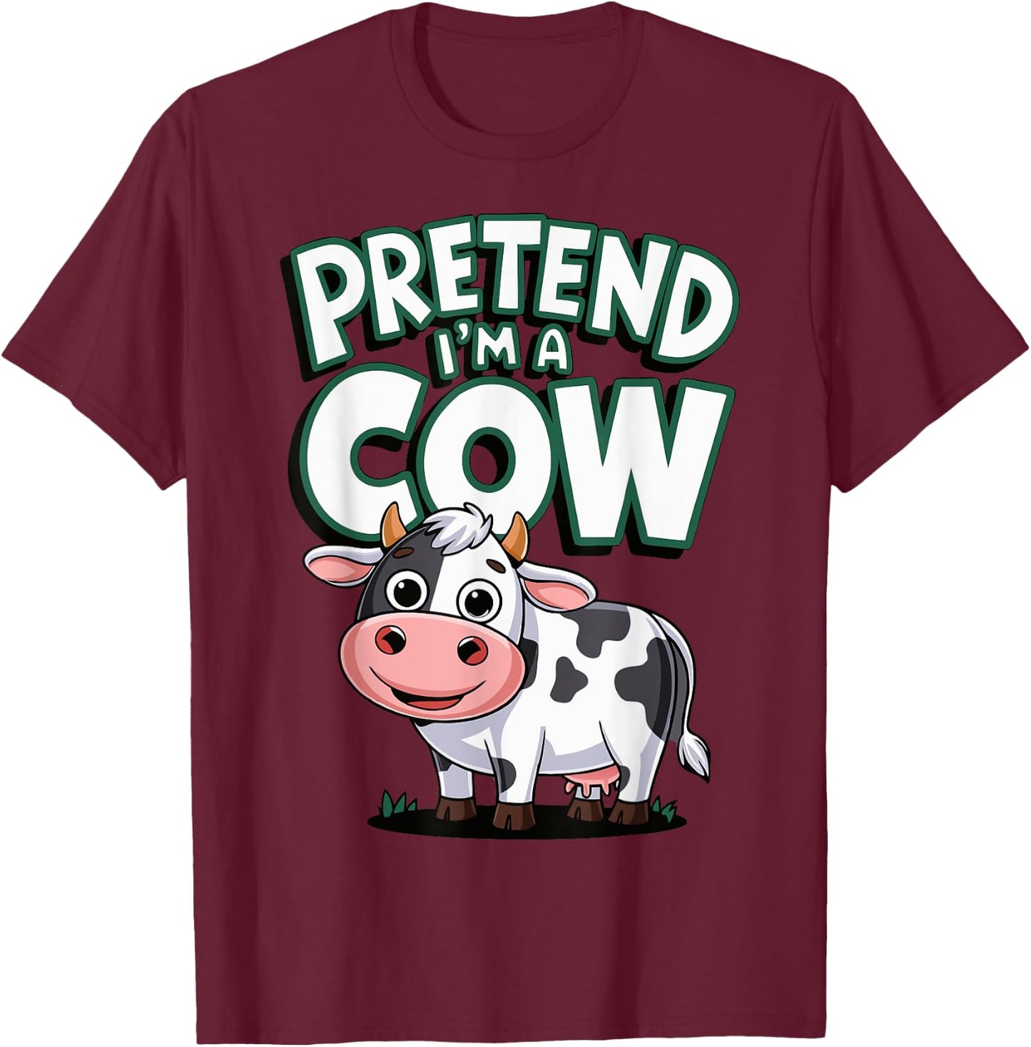 Pretend I'm A Cow T-Shirt - T-Shirt | Maroon