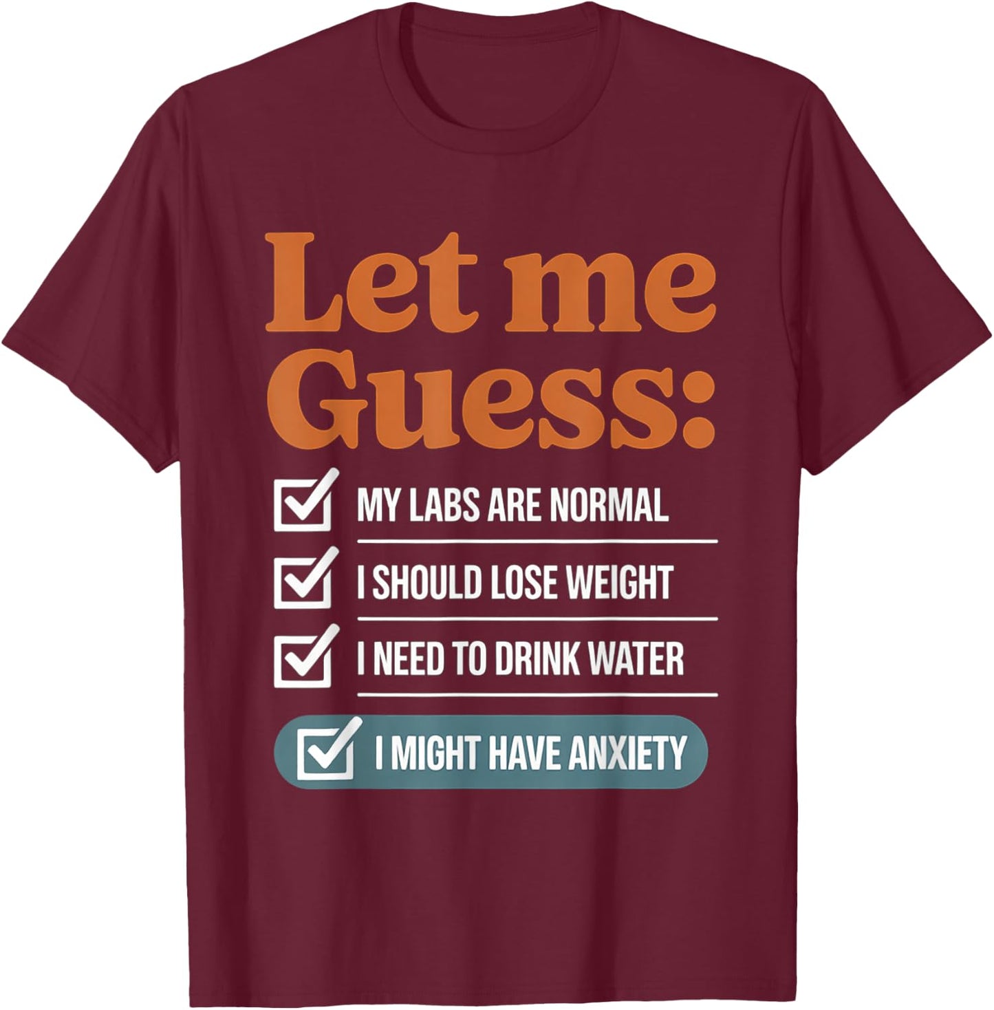 Let Me Guess My Labs Are Normal I Should Lose Weight T-Shirt - T-Shirt | Maroon