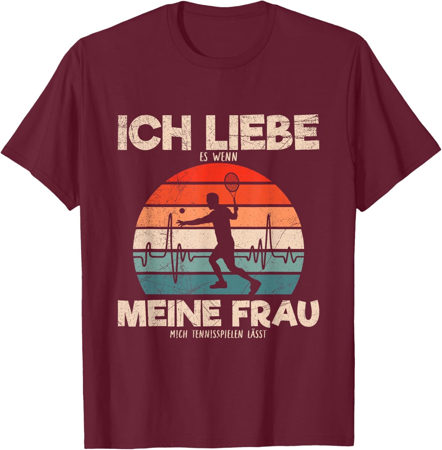 with German Text 'Ich Liebe Es Wenn Meine Frau Mich Tennisspielen lässt ' T-Shirt - T-Shirt | Maroon