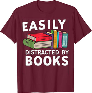 Easily Distracted by Books For Readers Book Lovers T-Shirt - T-Shirt | Maroon