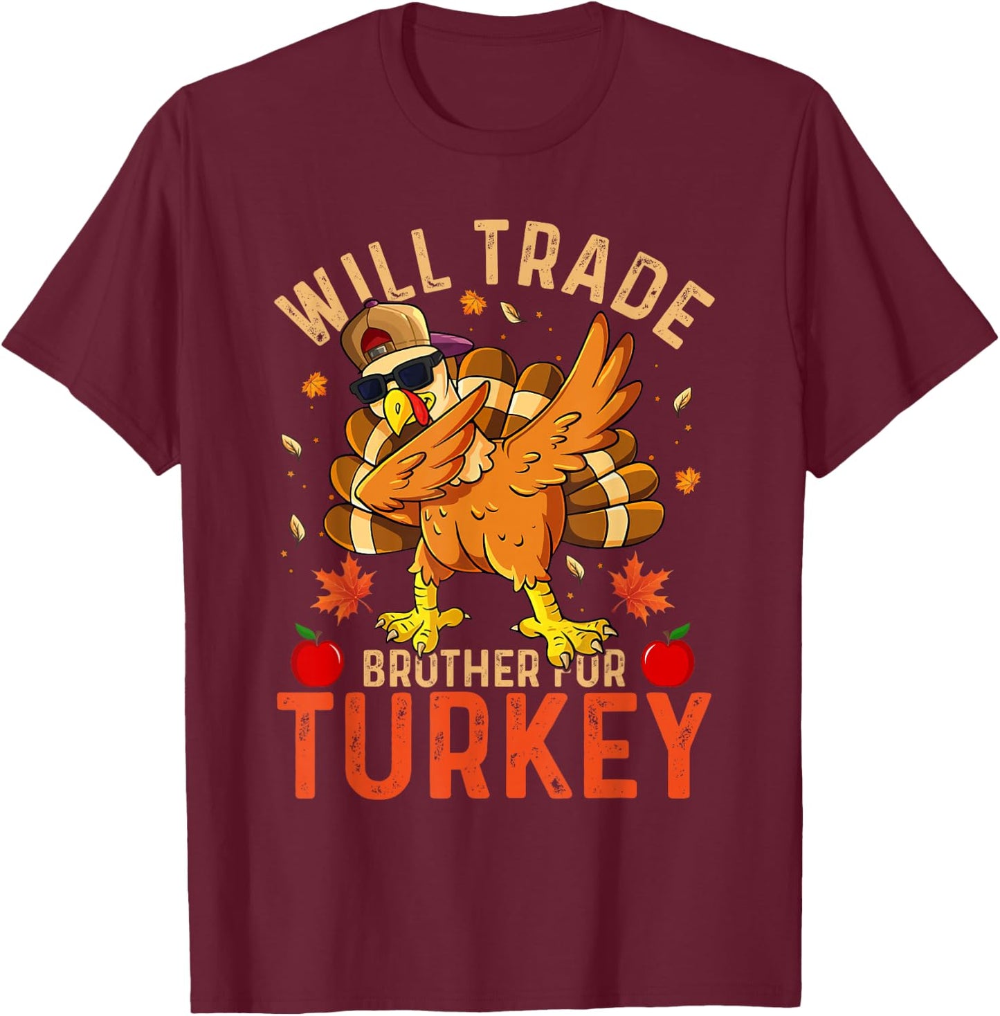 Will Trade Brother for Turkey Funny Thanksgiving Kid Toddler T-Shirt - T-Shirt | Maroon