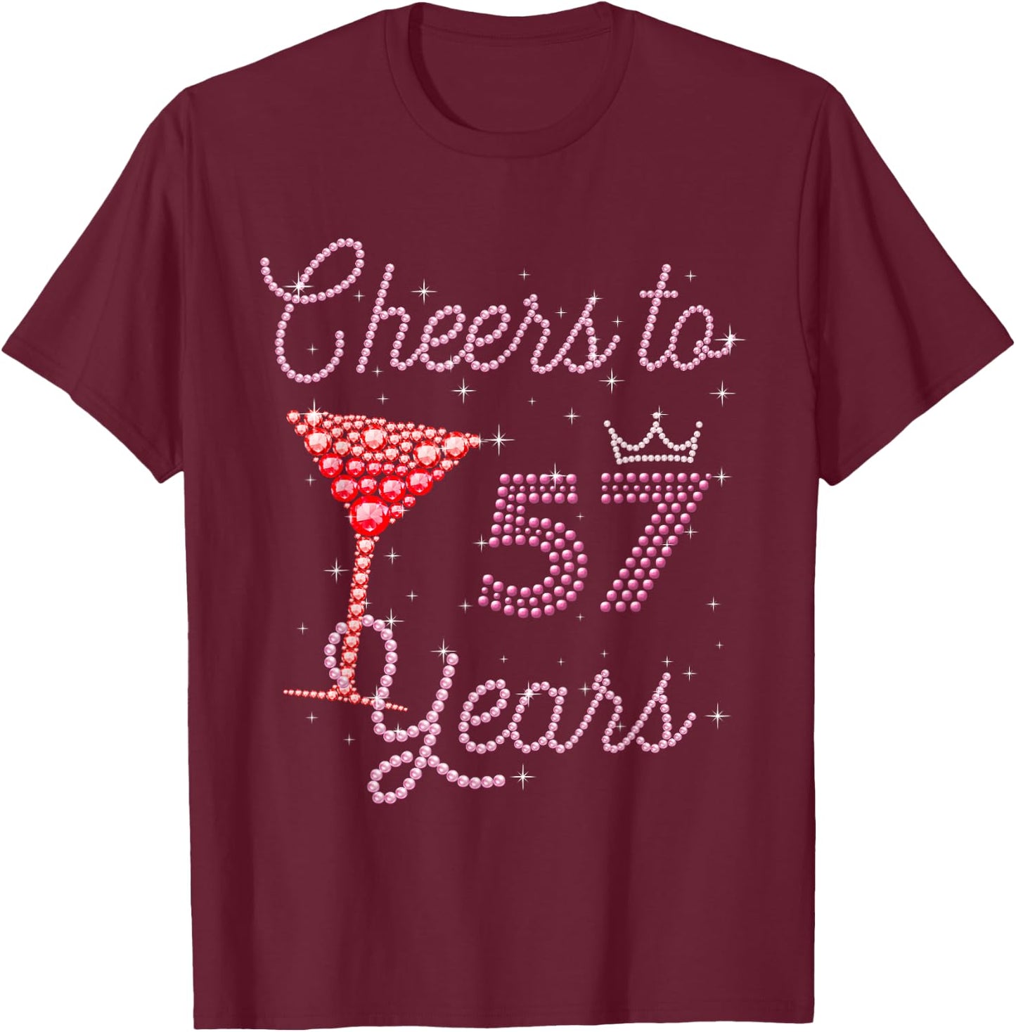 Cheers to 57 Years 57th Birthday 57 Years Old Bday T-Shirt - T-Shirt | Maroon