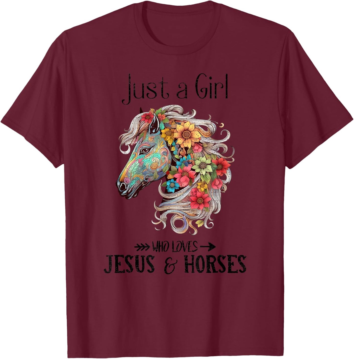 Just A Girl Who Loves Jesus And Horses, Horseback Riding T-Shirt - T-Shirt | Maroon