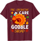 Pre-Operative Care Gobble Squad Turkey Thanksgiving Fall T-Shirt - T-Shirt | Maroon