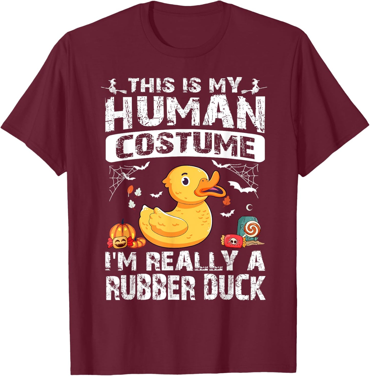 This Is My Human Costume I'm Really A Rubber Duck Halloween T-Shirt - T-Shirt | Maroon