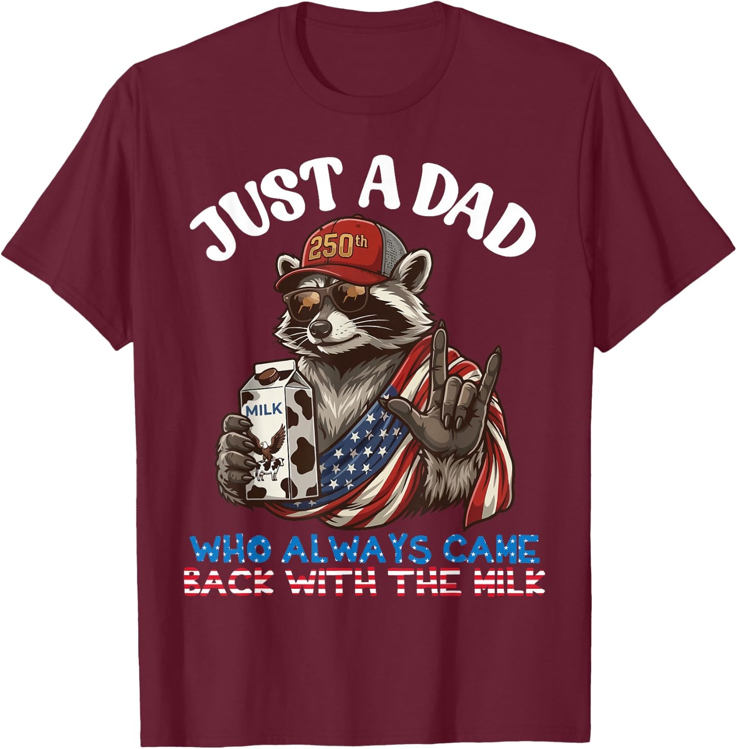 Raccoon Dad Always Came Back with Milk 250 Birthday Father T-Shirt - T-Shirt | Maroon