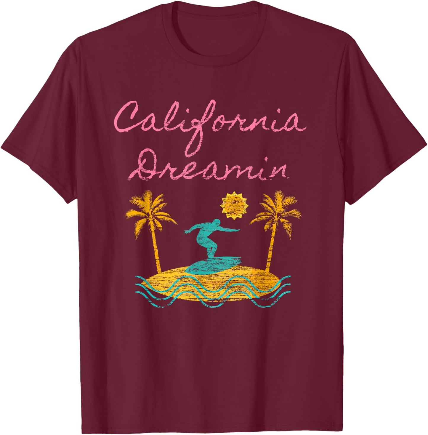 California Dreamin Surfing Retro Dreaming T-Shirt - T-Shirt | Maroon