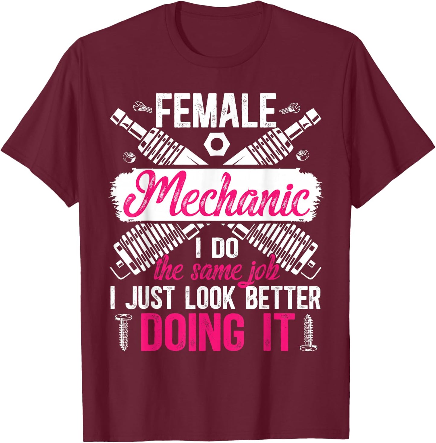 Female Mechanic Girl Funny Mechanic Women Mechanics Girl T-Shirt - T-Shirt | Maroon