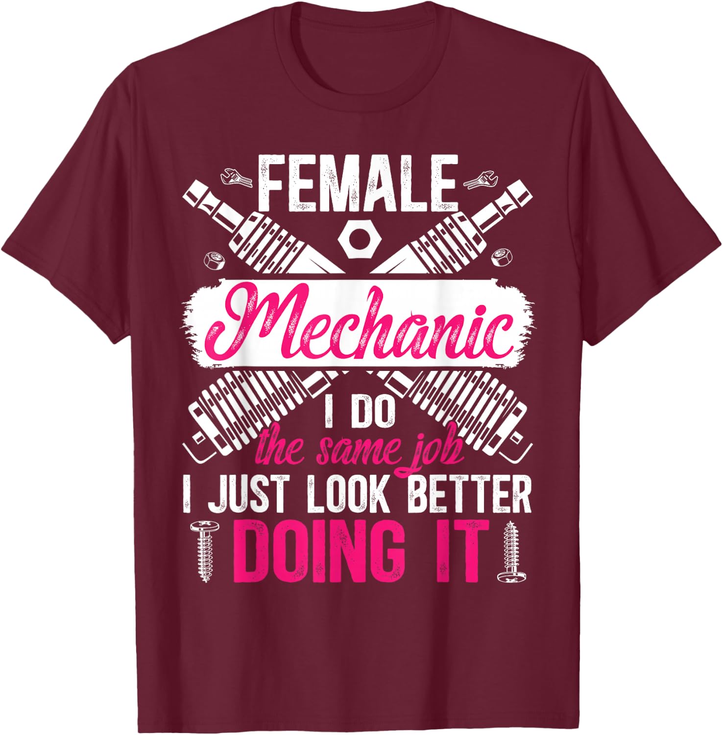 Female Mechanic Girl Funny Mechanic Women Mechanics Girl T-Shirt - T-Shirt | Maroon