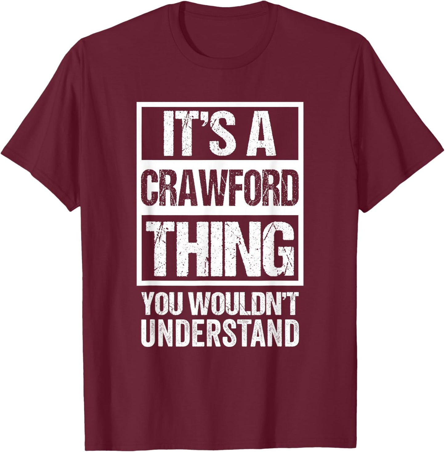 It's A Crawford Thing You Wouldn't Understand - Family Name T-Shirt - T-Shirt | Maroon