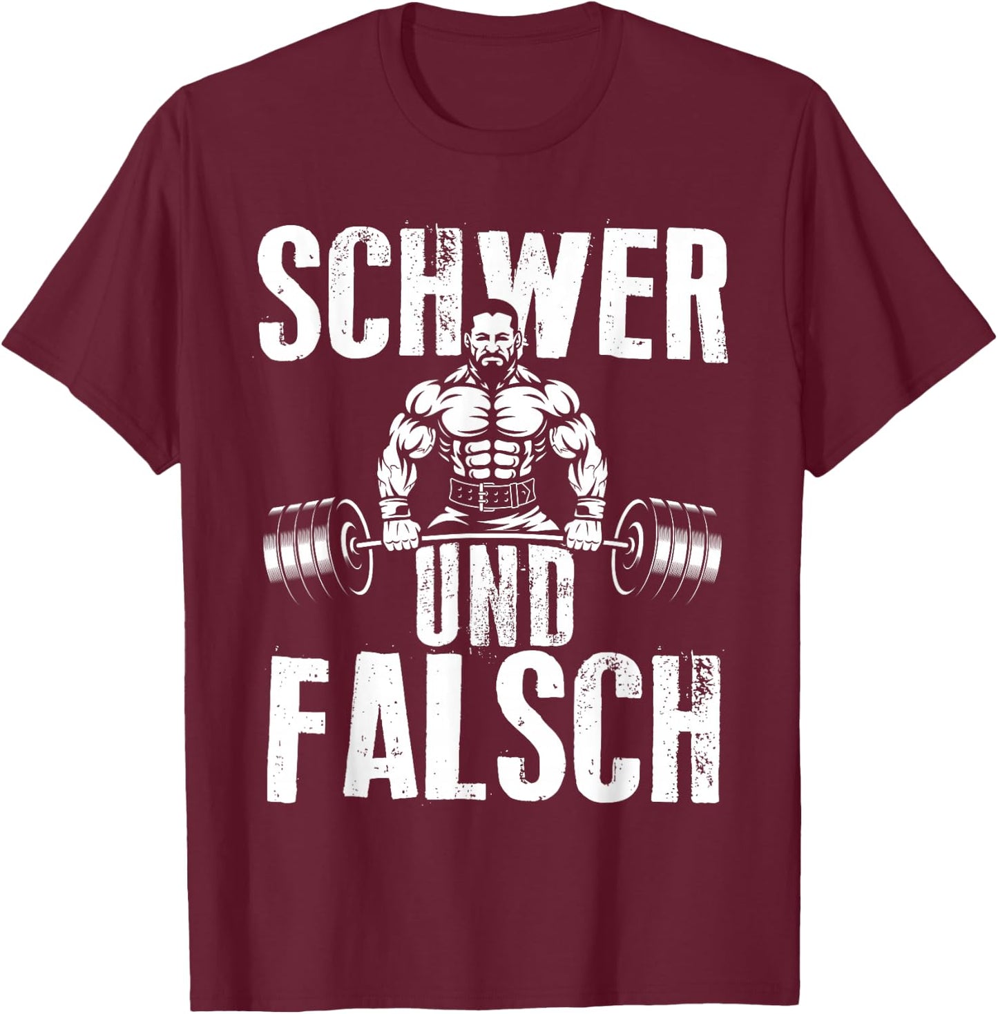 Schwer Und Falsch Sport Fan Kraftsport Muskelaufbau Hantel T-Shirt - T-Shirt | Maroon