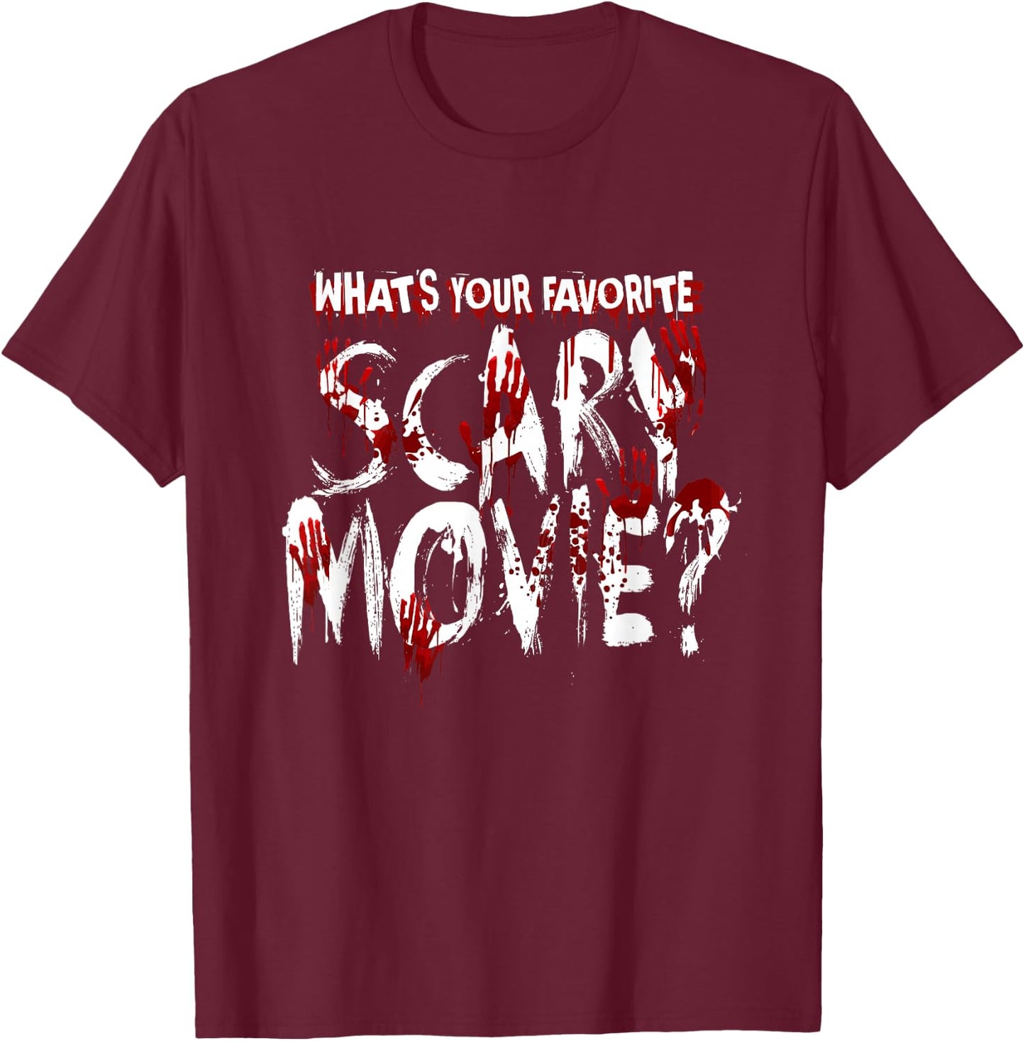 What's Your Favorite Scary Movie? Horror Film T-Shirt - T-Shirt | Maroon