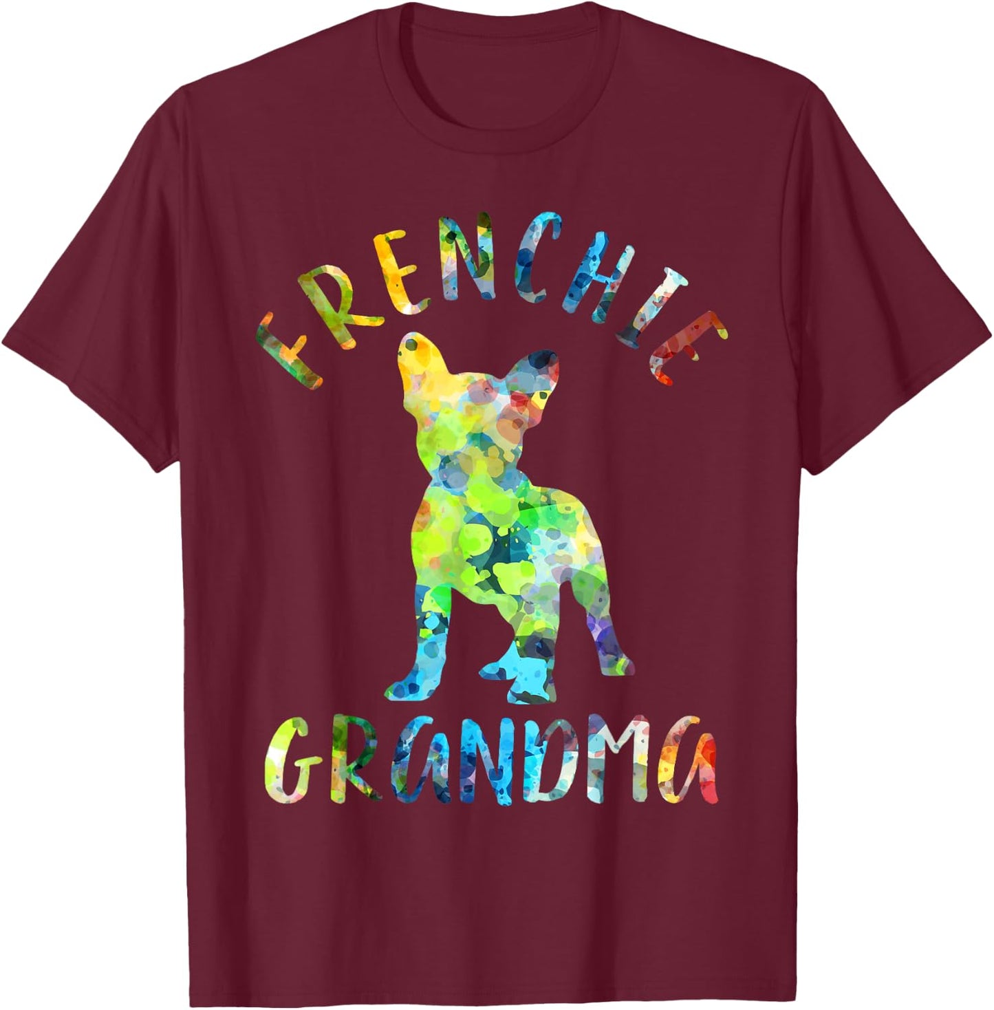 Frenchie Grandma Funny French Bulldog Owner T-Shirt - T-Shirt | Maroon