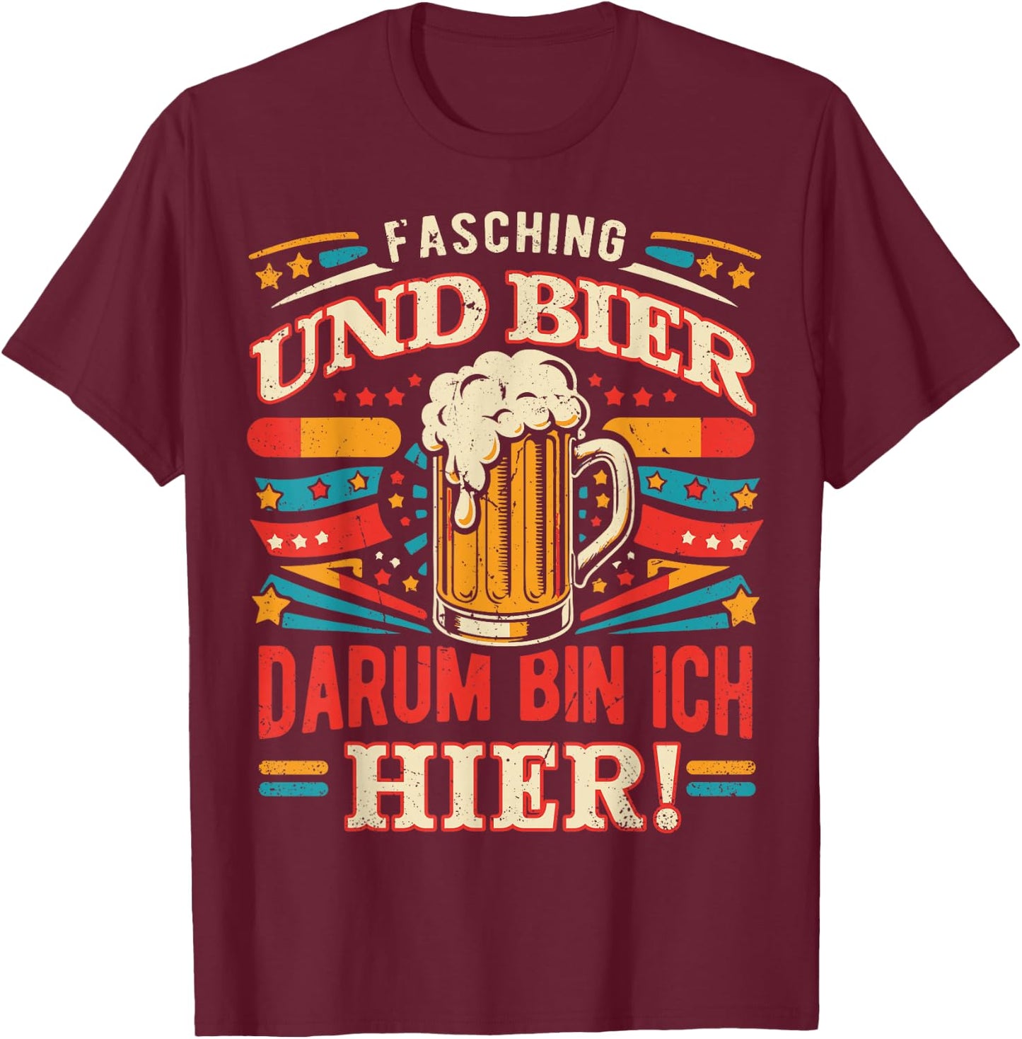 Fasching Und Bier Darum Bin Ich Hier Carnival Costume Men's , black T-Shirt - T-Shirt | Maroon