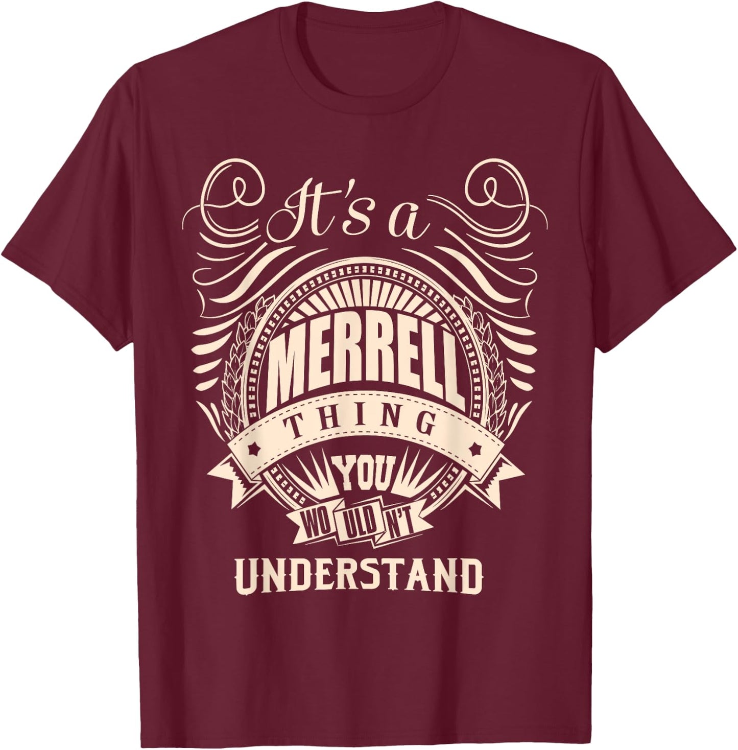 It is a MERRELL Thing You Wouldn't Understand Gifts T-Shirt - T-Shirt | Maroon