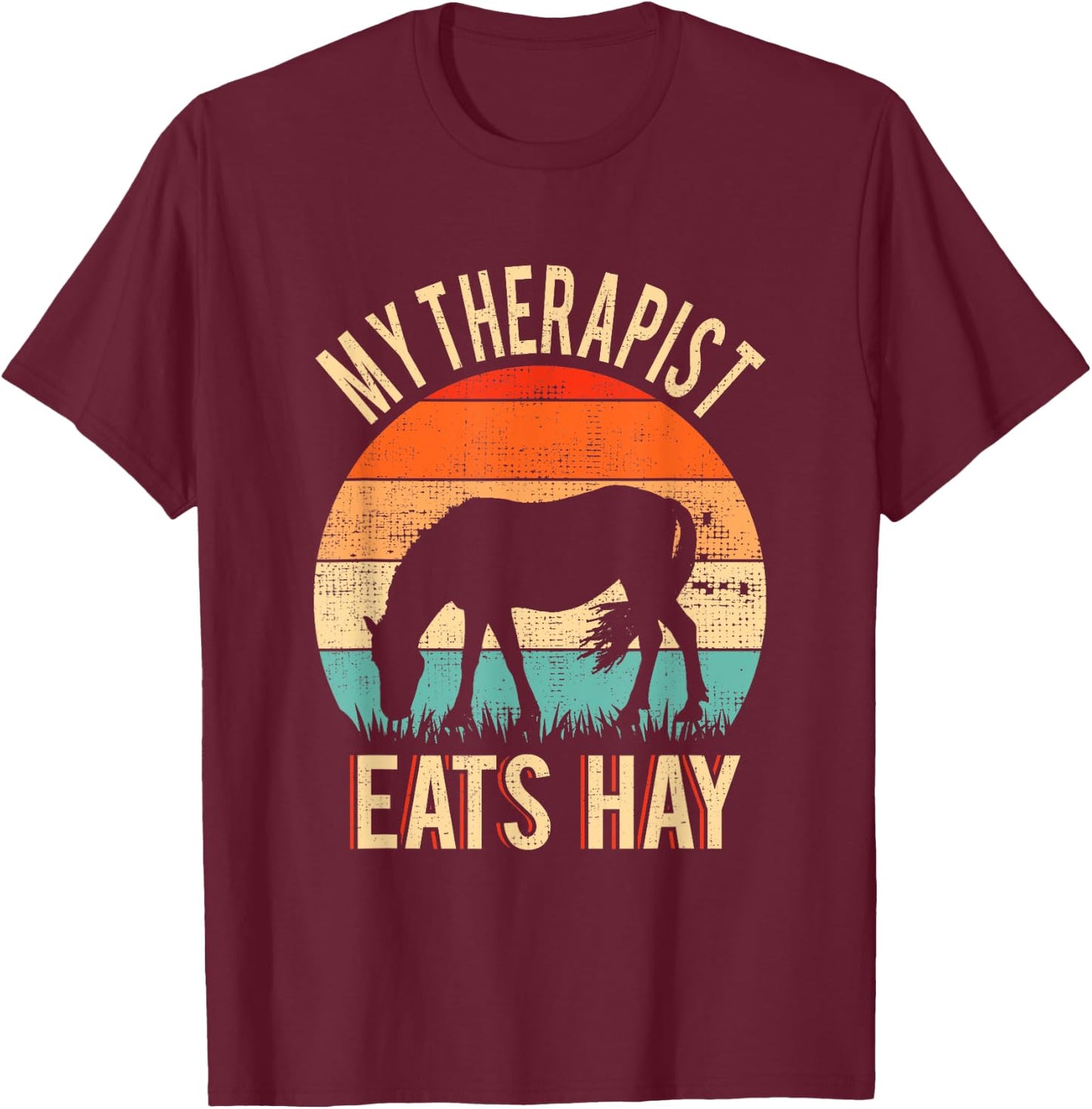 Funny "My Therapist Eats Hay" - Horseback Riding T-Shirt - T-Shirt | Maroon