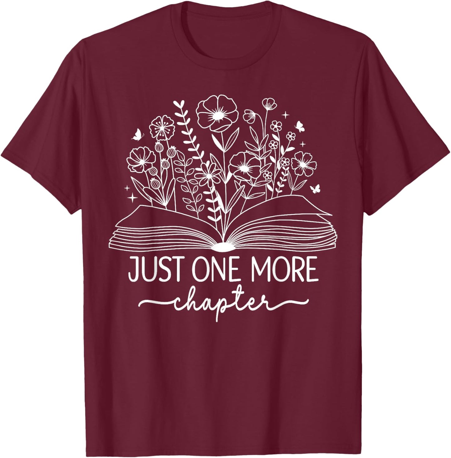 Just One More Chapter Bookish Book Reading Botanical Book T-Shirt - T-Shirt | Maroon