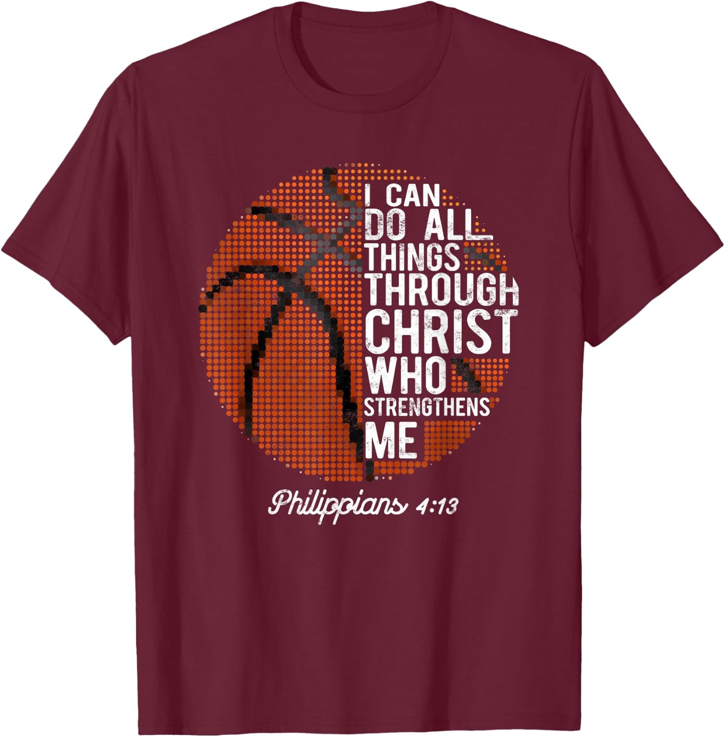 Christian Basketball I Can Do All Things Philippians 4:13 T-Shirt - T-Shirt | Maroon