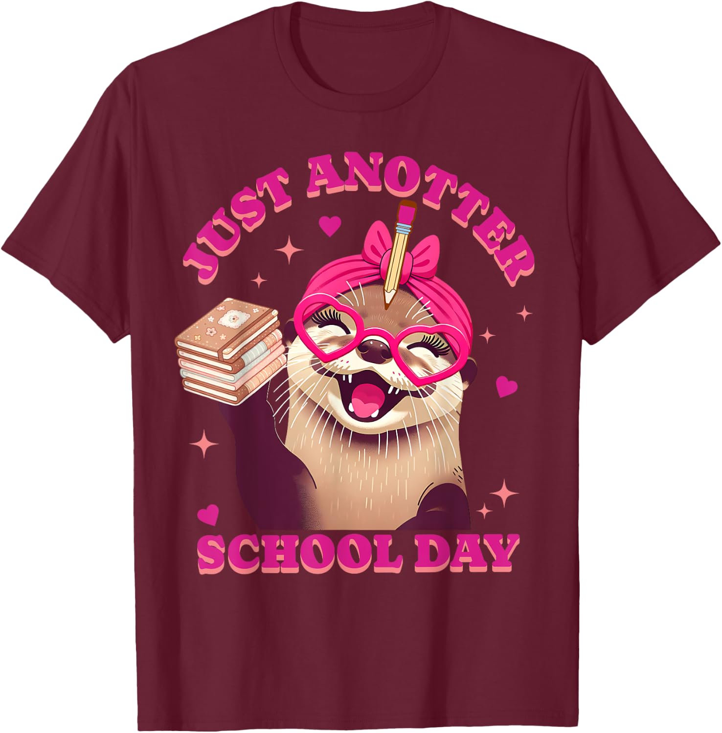 Just Anotter School Day Teacher Otter First Back to School Women Kids T-Shirt - T-Shirt | Maroon