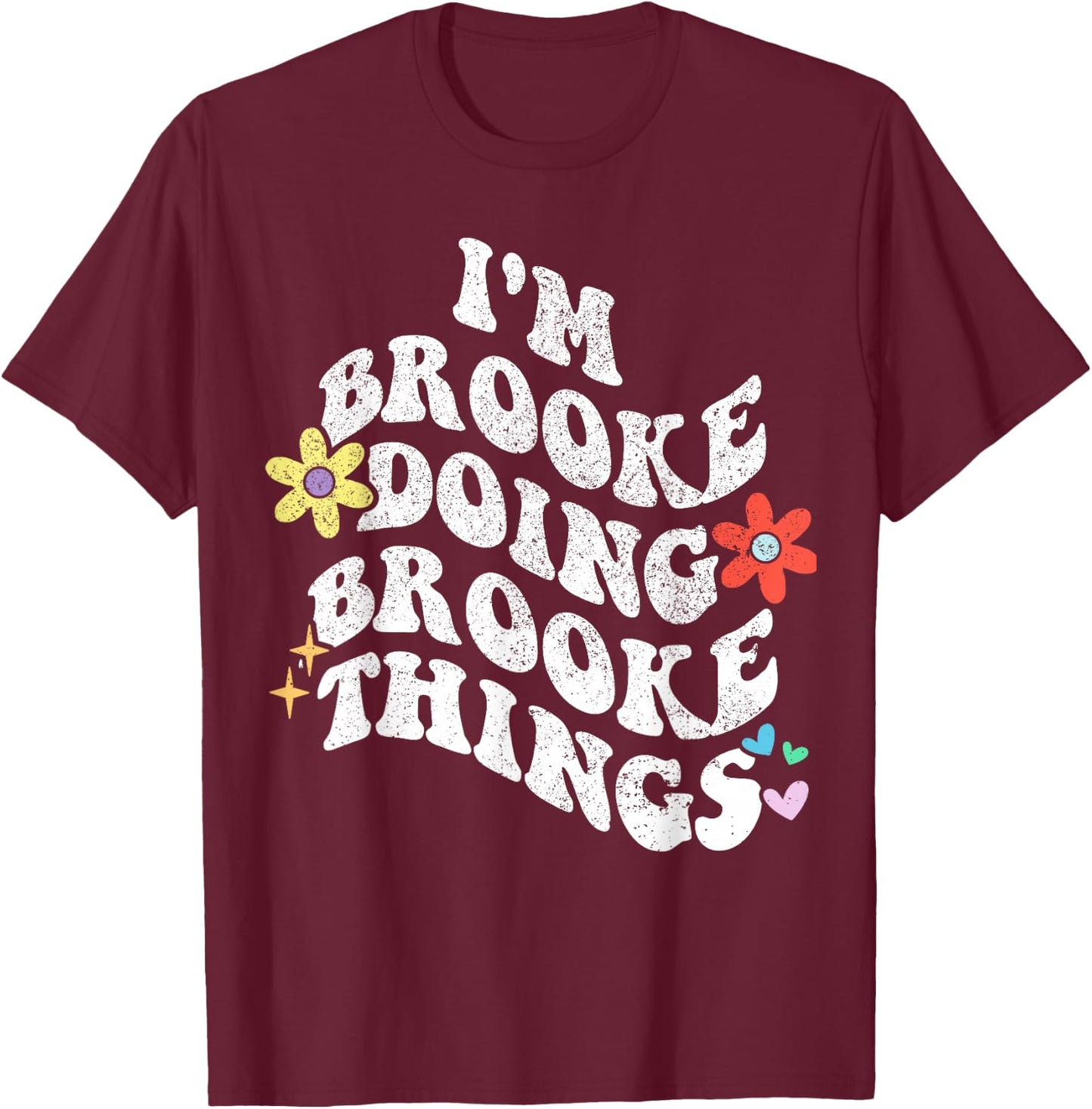 Retro Groovy Im BROOKE Doing BROOKE Things Funny Mother's T-Shirt - T-Shirt | Maroon
