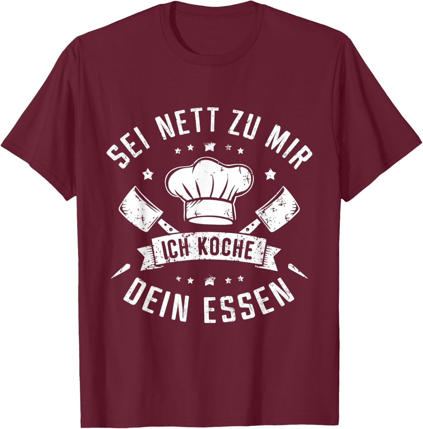 with German Text "Sei Nett Zu Mir Ich Koche Dein Essen Koch Hobbykoch Chefkoch, black T-Shirt - T-Shirt | Maroon