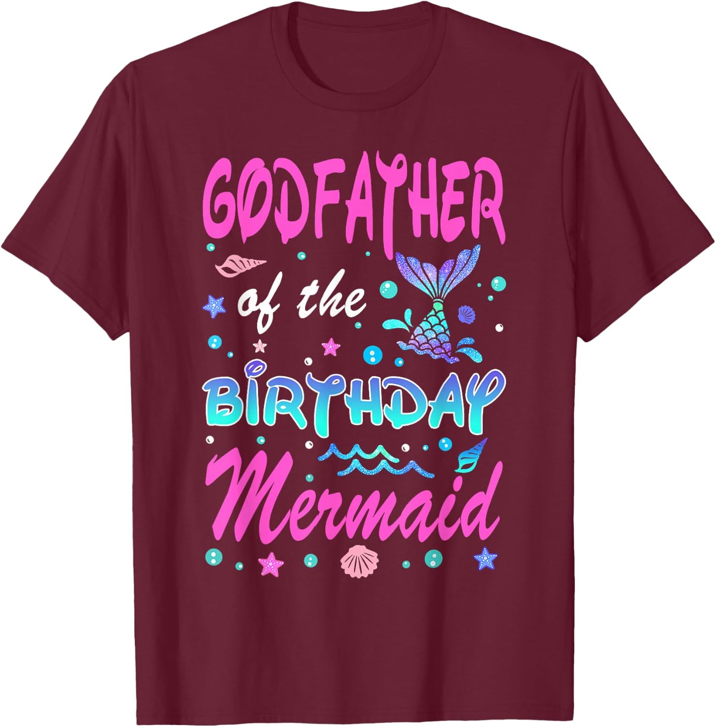 God Father Of The Birthday Mermaid Family Matching Party T-Shirt - T-Shirt | Maroon