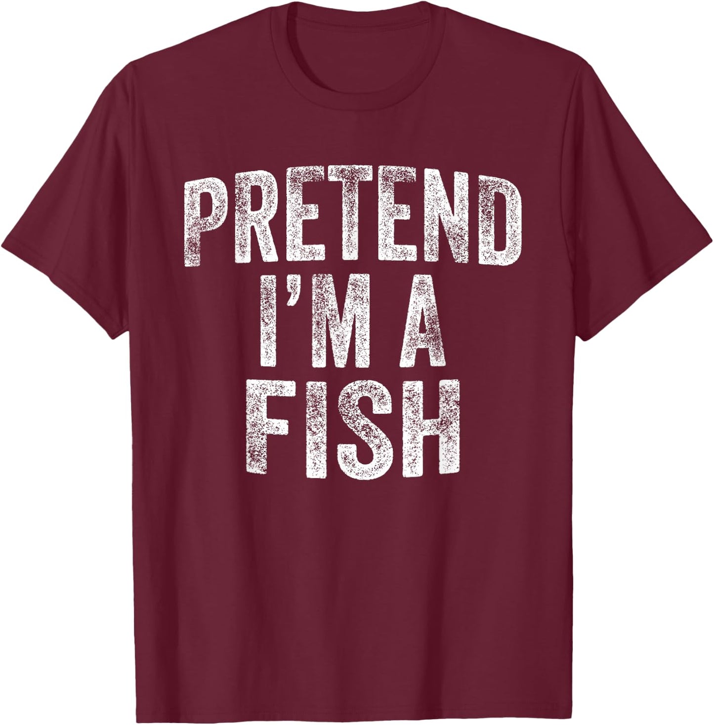 Pretend I'm A Fish Costume Family Lazy Halloween Party Fish T-Shirt - T-Shirt | Maroon