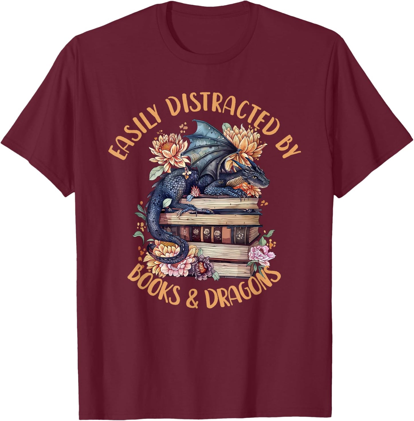 Easily Distracted By Books & Dragons Romantasy Book Lover T-Shirt - T-Shirt | Maroon