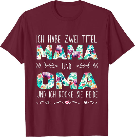 Ich Habe Zwei Titel Mama Und Oma Beste Mutter Muttertag T-Shirt - T-Shirt | Maroon