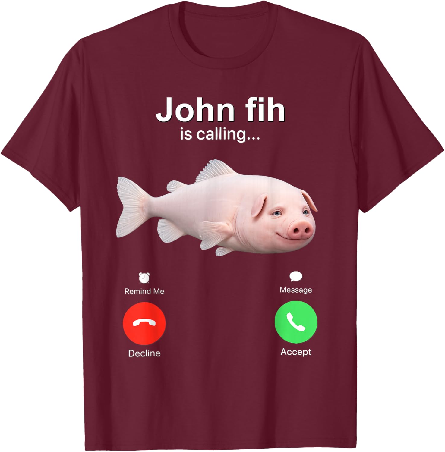 Funny John Pork Fih is Calling Brainrot Fih Meme T-Shirt - T-Shirt | Maroon