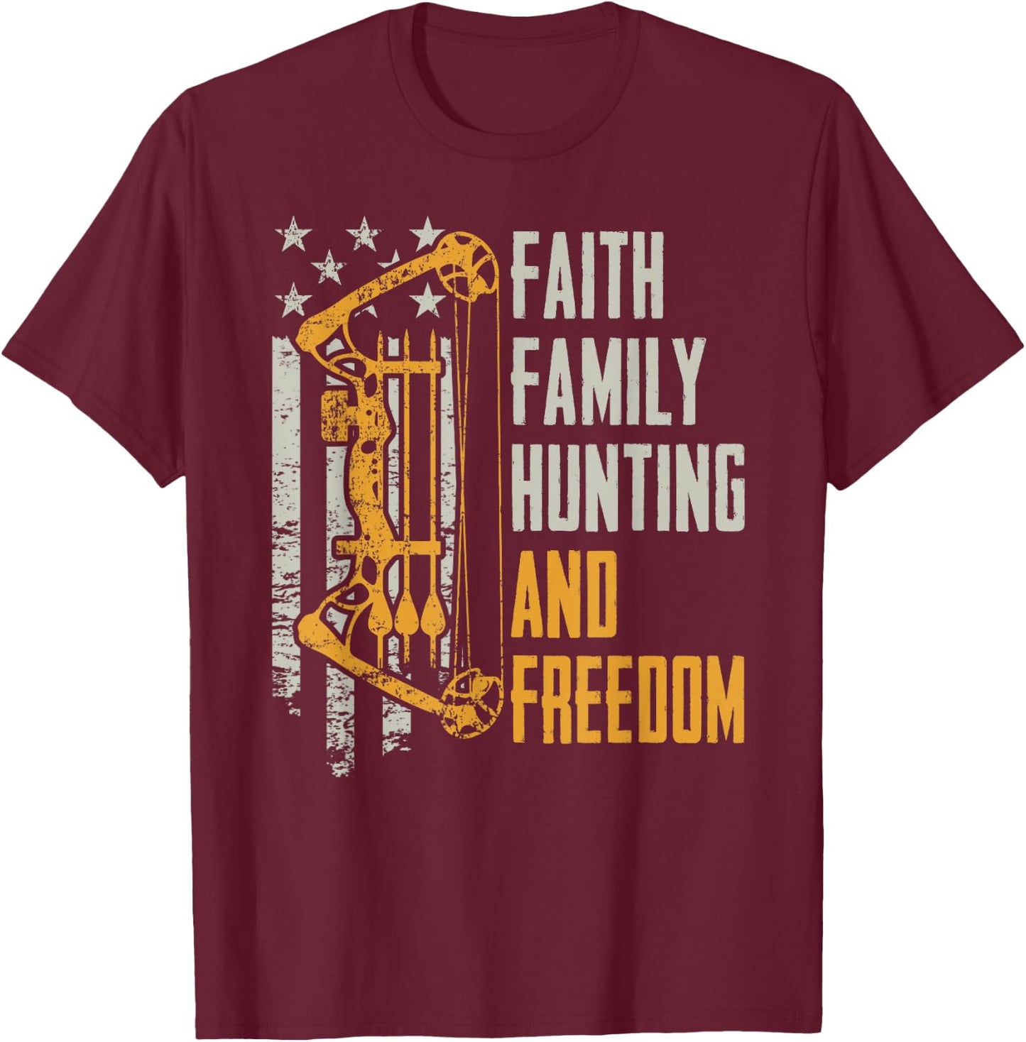 Faith Family Hunting Freedom - Christian Archery Bow Hunting T-Shirt - T-Shirt | Maroon