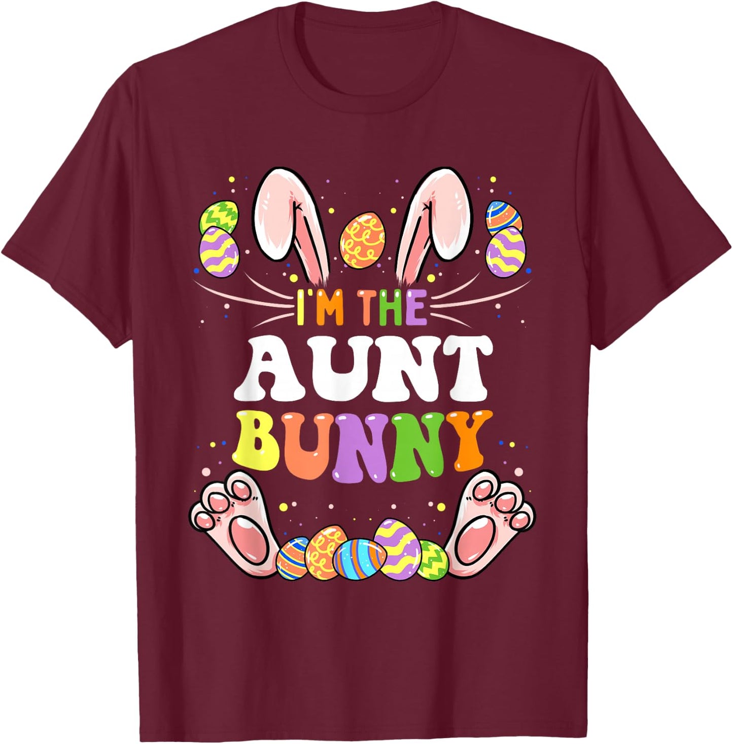I'm The Aunt Bunny Matching Family Easter Party T-Shirt - T-Shirt | Maroon