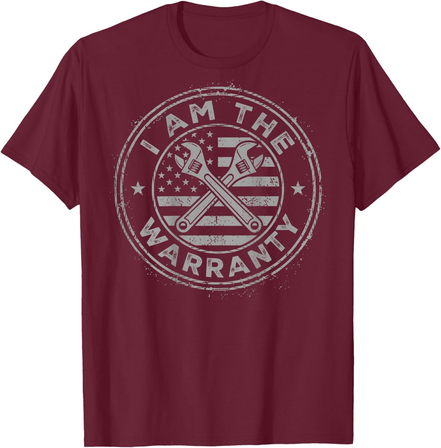 (On Back) I Am The Warranty Mechanic Handyman Humor Design T-Shirt - T-Shirt | Maroon
