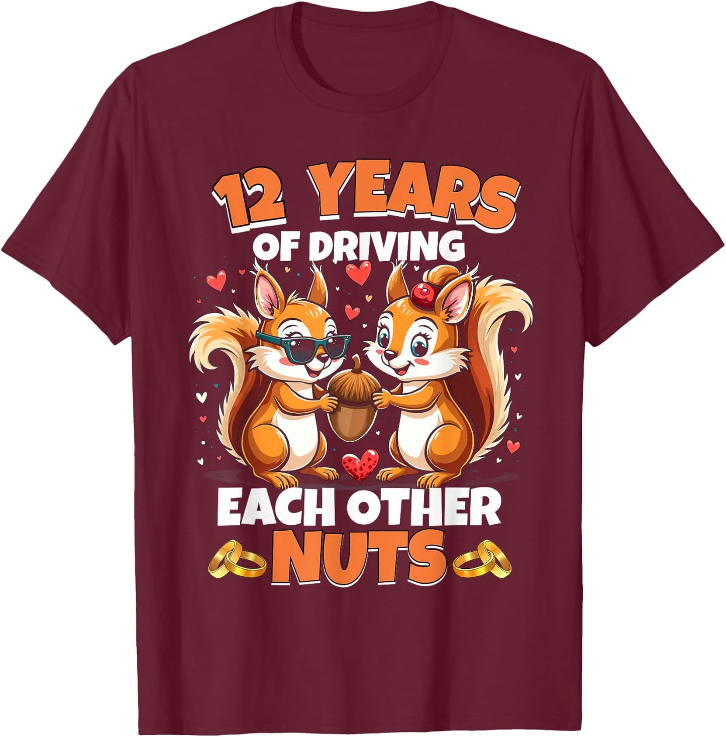 12th Wedding Anniversary 12 Years Of Driving Each Other Nuts T-Shirt - T-Shirt | Maroon