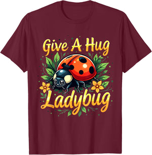 Give a Hug Ladybug Funny Ladybug Lover T-Shirt - T-Shirt | Maroon