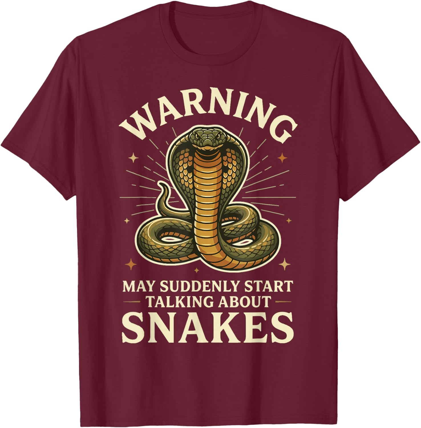 Warning May Suddenly Start Talking About Snakes T-Shirt - T-Shirt | Maroon