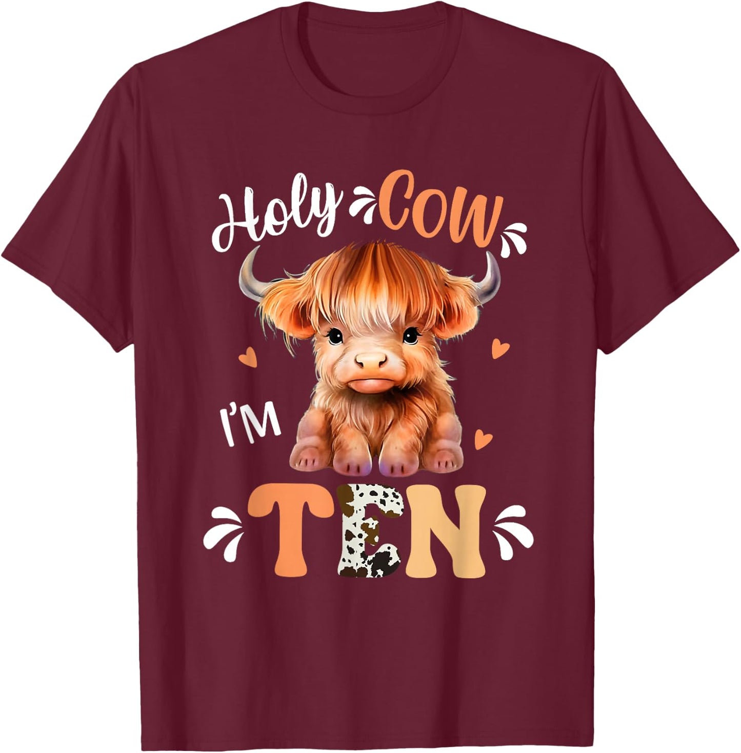 Holy Cow Im Ten Scottish Highland Cow Print 10th Birthday T-Shirt - T-Shirt | Maroon
