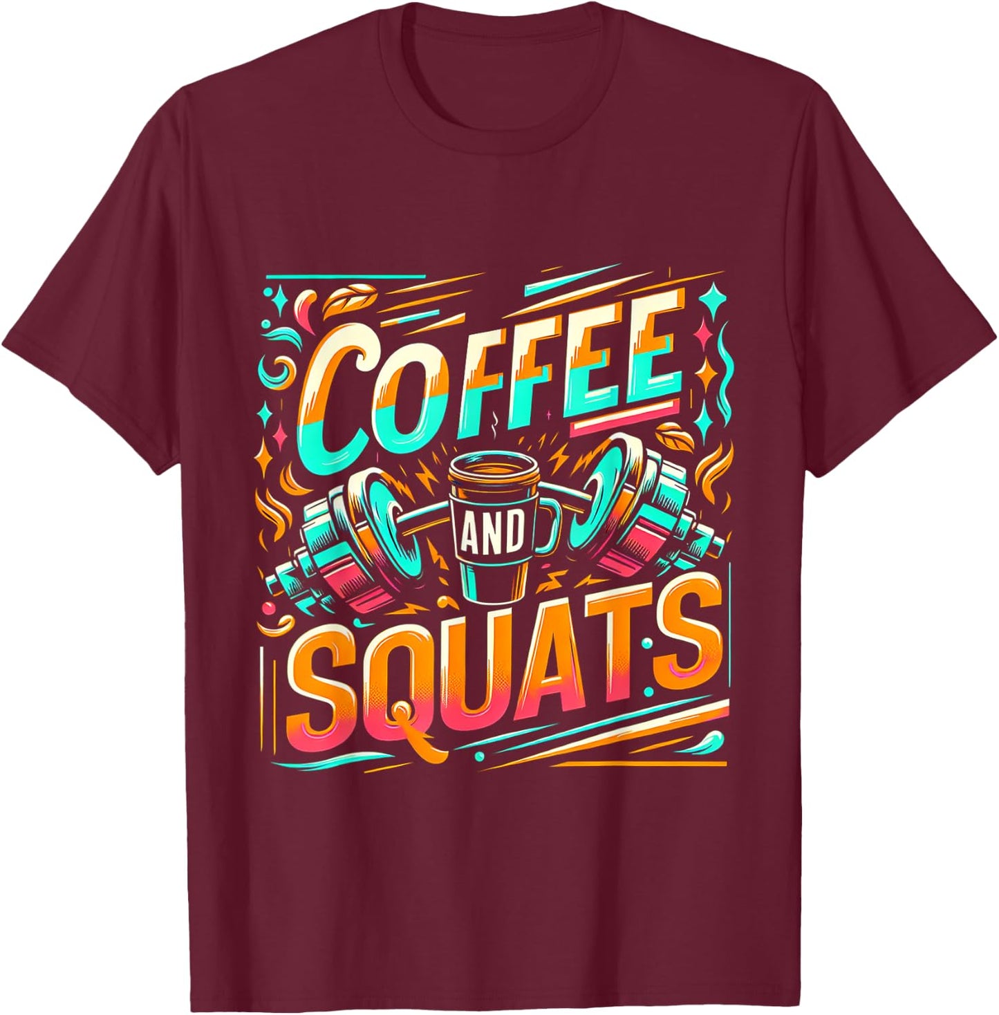 Coffee And Squats T-Shirt - T-Shirt | Maroon
