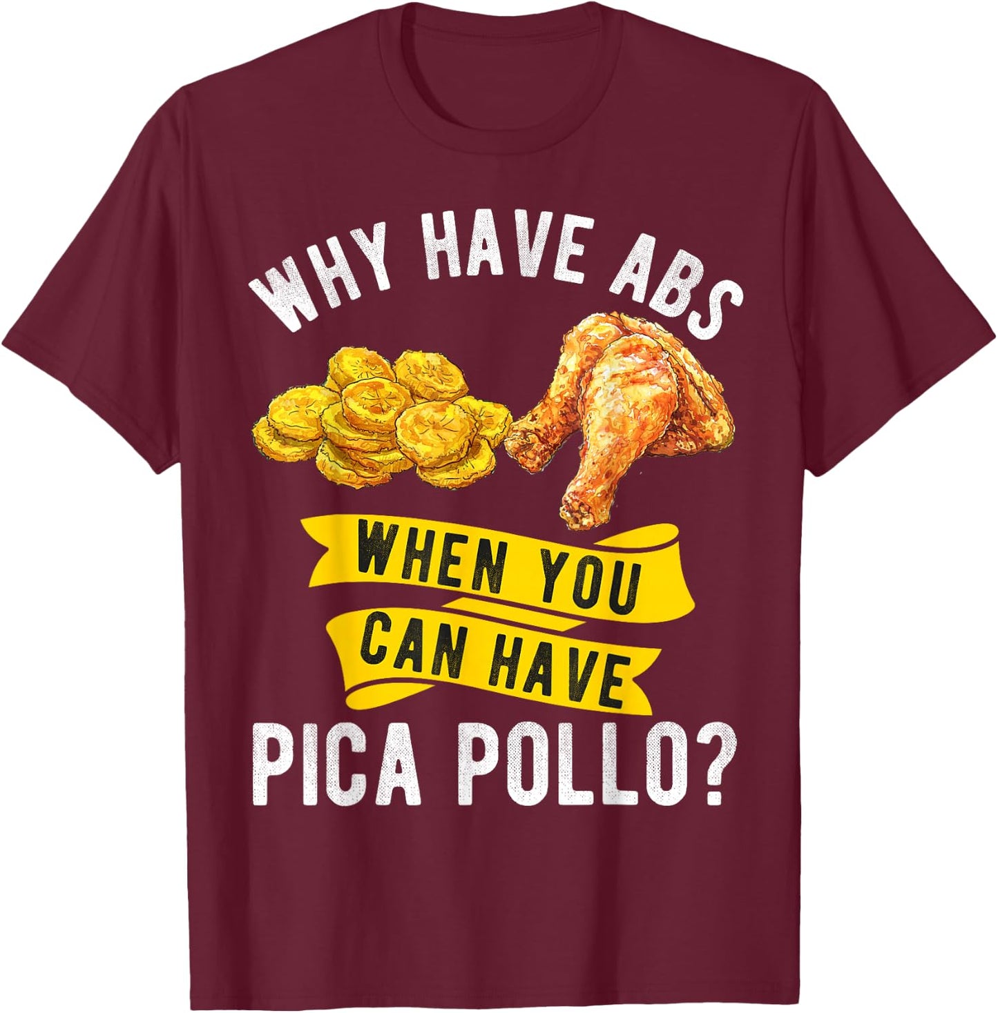 Pica PolloTostones Funny Dominican Comida Domicana RD T-Shirt - T-Shirt | Maroon