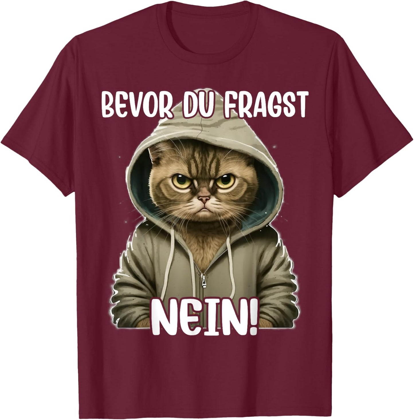 with Funny Cat Saying "Bevor Du Fragst Nein" T-Shirt - T-Shirt | Maroon