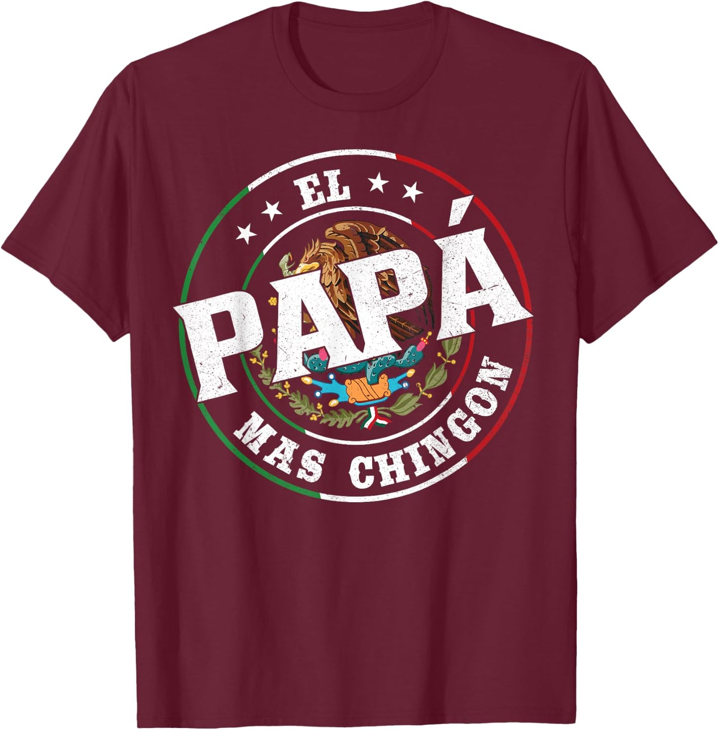Father's Day El Papa Mas Chingon Funny Mexican Dad Spanish T-Shirt - T-Shirt | Maroon