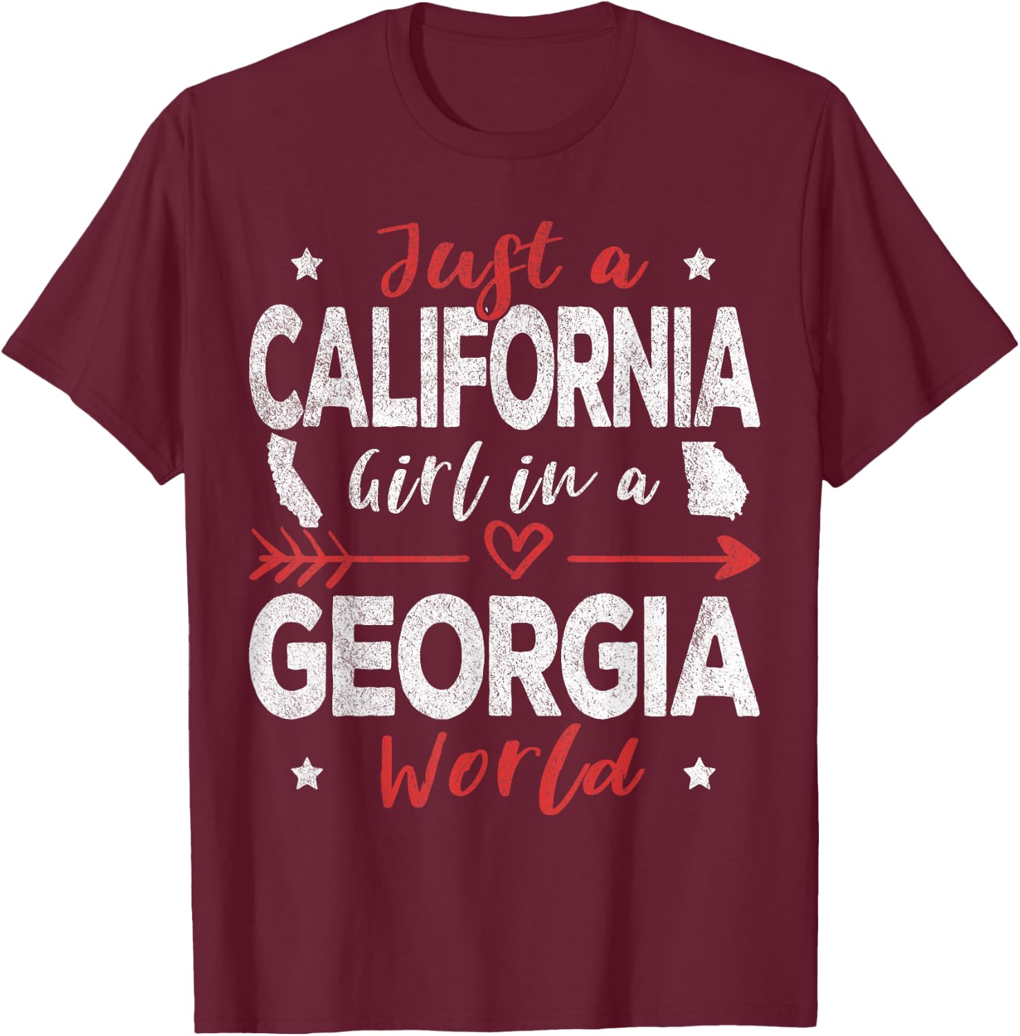 Just A California Girl In A Georgia World T-Shirt - T-Shirt | Maroon
