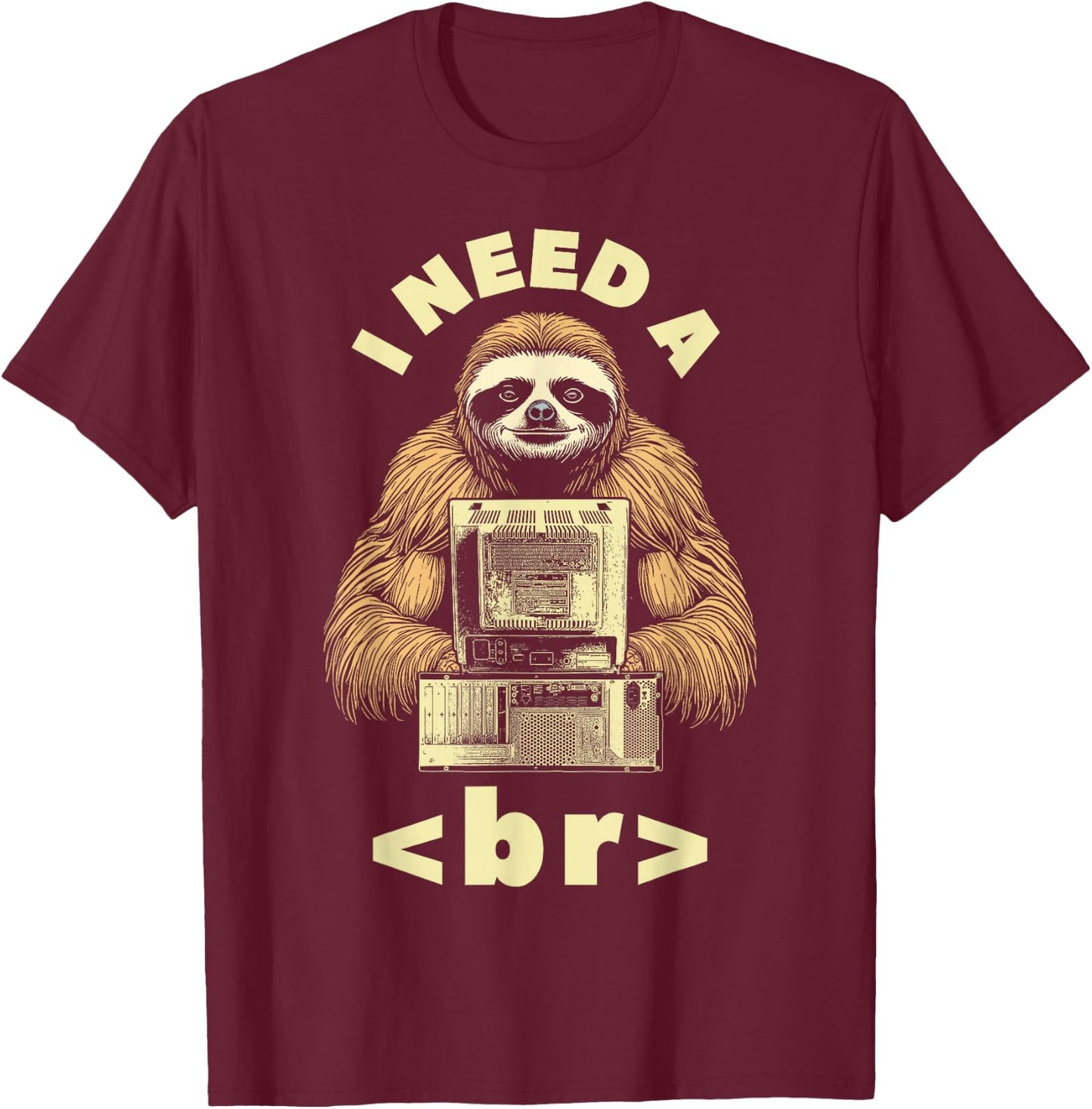 I Need A Break Computer Code Funny Programming Coder Sloth T-Shirt - T-Shirt | Maroon
