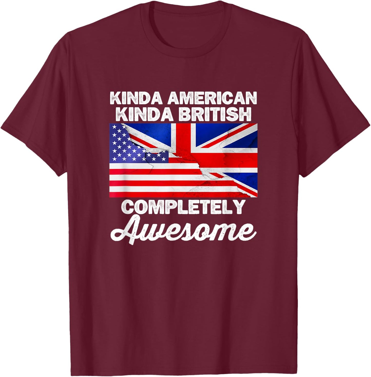 Kinda American Kinda British Dual Citizenship USA UK Flag Us T-Shirt - T-Shirt | Maroon